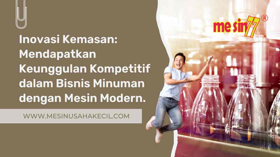Mendapatkan Keunggulan Kompetitif dalam Industri Minuman