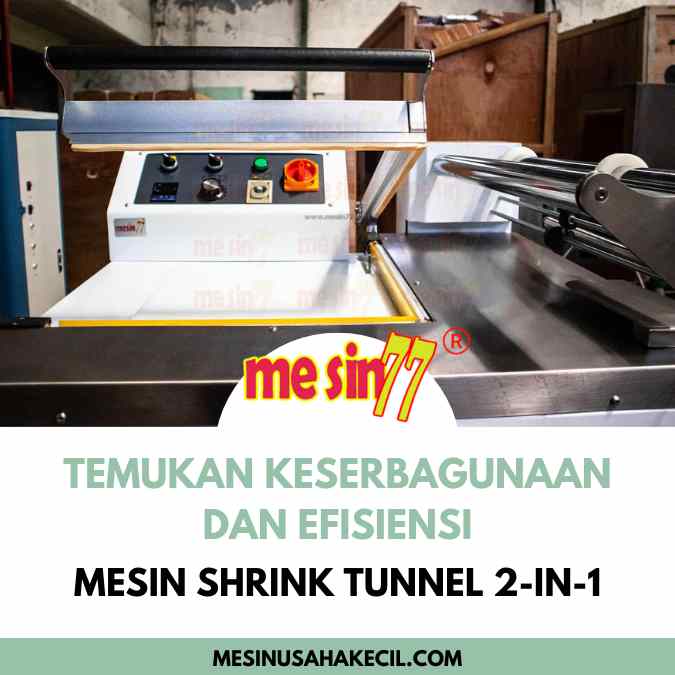 Temukan Keserbagunaan dan Efisiensi Mesin Shrink Tunnel 2 in 1