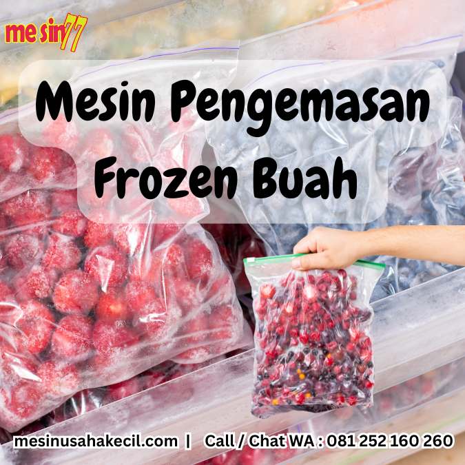 Mesin Pengemasan Frozen Buah Membuat Buah Lokal Jadi Omzet