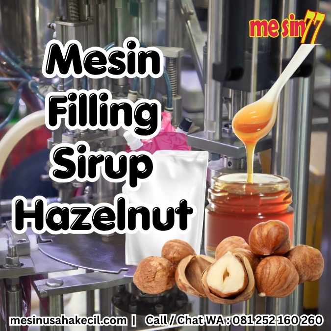 Peran Mesin Filling Sirup Hazelnut dalam Mempercepat Produksi