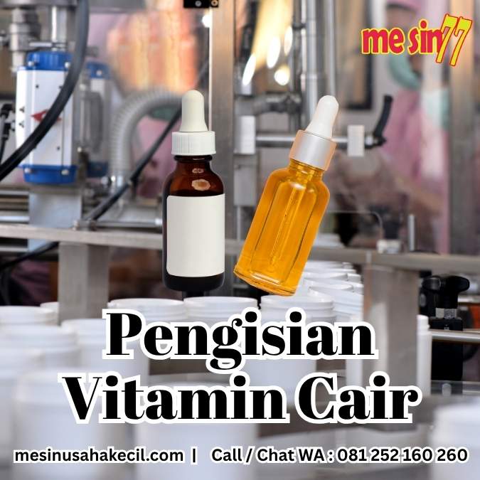 Tingkatkan Kapasitas Produk Lewat Sistem Pengisian Vitamin Cair